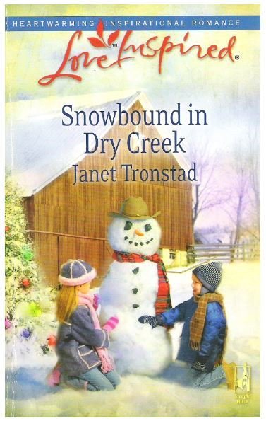 Tronstad, Janet / Snowbound in Dry Creek | Steeple Hill | October 2008