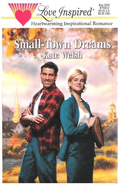Welsh, Kate / Small-Town Dreams | Steeple Hill | May 2000