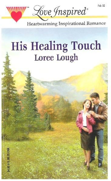 Lough, Loree / His Healing Touch | Steeple Hill | February 2002