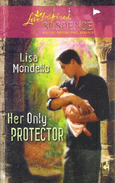 Mondello, Lisa / Her Only Protector | Steeple Hill | Book | August 2008