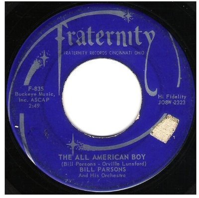 Parsons, Bill / The All American Boy | Fraternity F-835 | Single, 7&quot; Vinyl | October 1958 | Bobby Bare