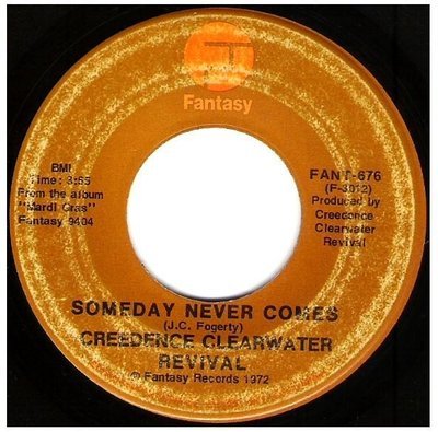 Creedence Clearwater Revival / Someday Never Comes | Fantasy FANT-676 | Single, 7&quot; Vinyl | April 1972