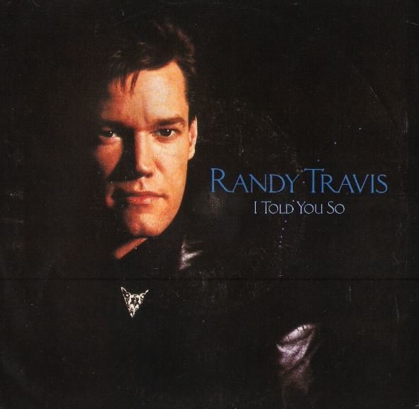 Travis, Randy / I Told You So | Warner Bros. 7-27969 | Single, 7" Vinyl | March 1988