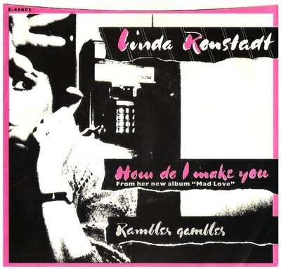 Ronstadt, Linda / How Do I Make You | Asylum E-46602 | Single, 7&quot; Vinyl | January 1980