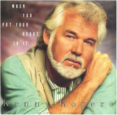 Rogers, Kenny / When You Put Your Heart In It | Reprise 7-27812 | Single, 7&quot; Vinyl | July 1988