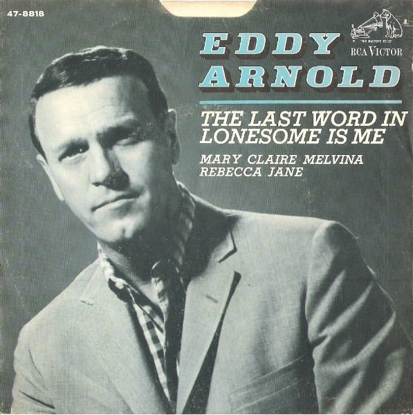 Arnold, Eddy / The Last Word in Lonesome is Me | RCA Victor 47-8818 | Single, 7&quot; Vinyl | April 1966