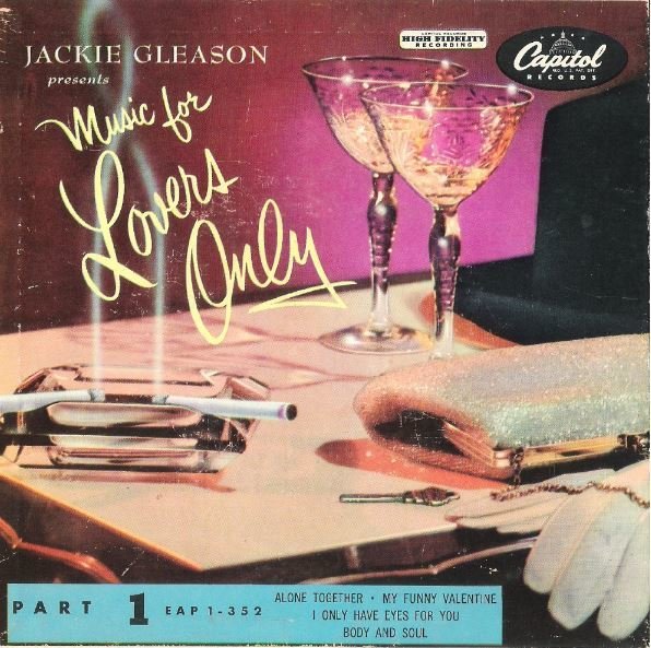 Gleason, Jackie / Music For Lovers Only - Part 1 | Capitol EAP 1-352 | EP, 7" Vinyl | 1955