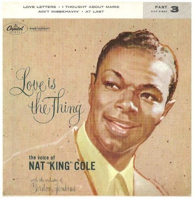 Cole, Nat King / Love Is the Thing - Part 3 | Capitol EAP 3-824 | EP, 7&quot; Vinyl | July 1957