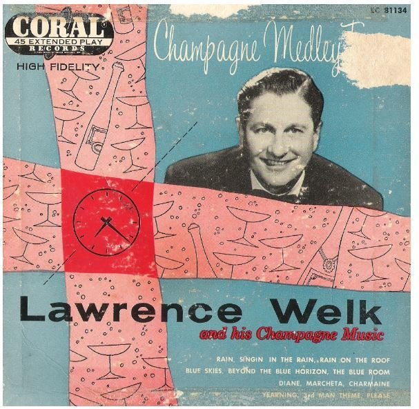 Welk, Lawrence / Champagne Medley Time | Coral EC-81134 | EP, 7" Vinyl | 1957