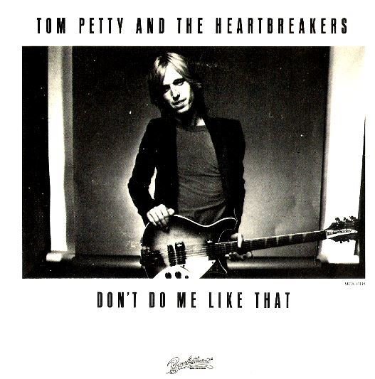 Petty, Tom (+ The Heartbreakers) / Don't Do Me Like That | Backstreet MCA-41138 | Single, 7" Vinyl | November 1979