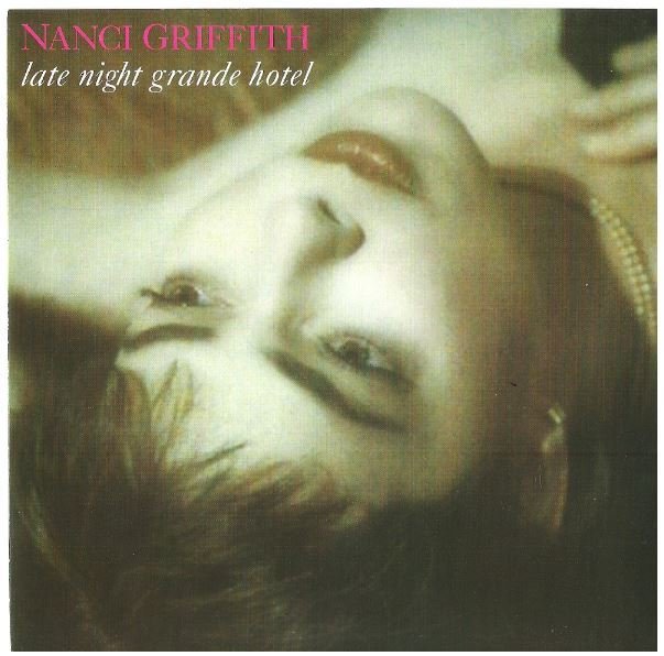 Griffith, Nanci / Late Night Grande Hotel | MCA MCS-1566 | Single, 7" Vinyl | September 1991 | England