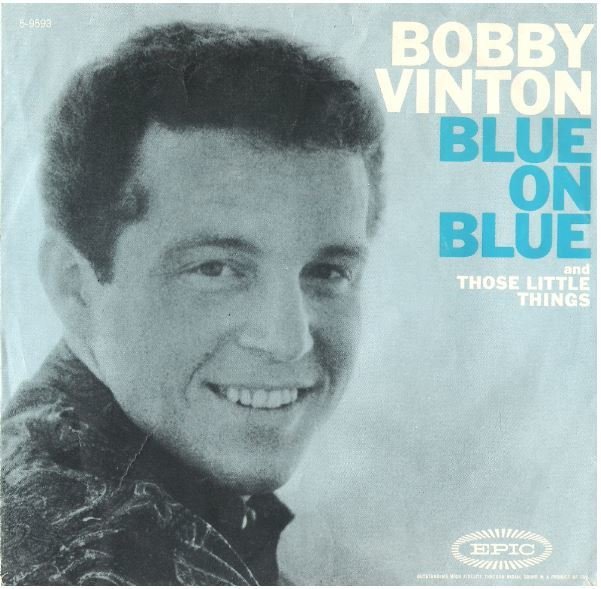 Vinton, Bobby / Blue On Blue | Epic 5-9593 | Single, 7&quot; Vinyl | April 1963
