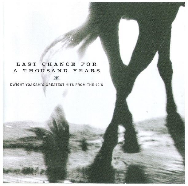 Yoakam, Dwight / Last Chance For a Thousand Years | Reprise 47389-2 | CD | May 1999