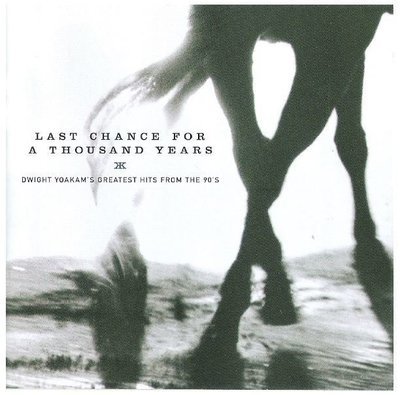 Yoakam, Dwight / Last Chance For a Thousand Years | Reprise 47389-2 | May 1999