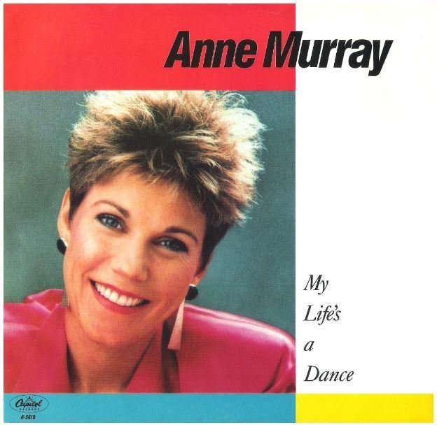 Murray, Anne / My Life&#39;s a Dance | Capitol B-5610 | Single, 7&quot; Vinyl | June 1986