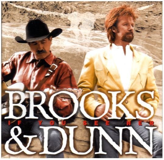 Brooks + Dunn / If You See Her | Arista Nashville | CD | June 1998