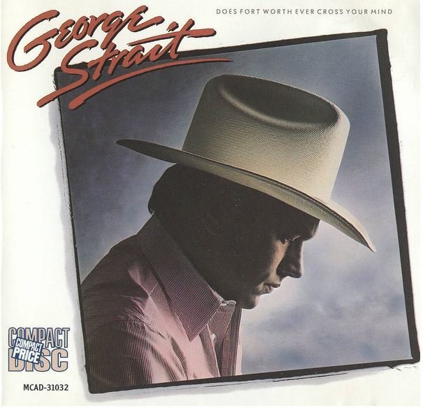 Strait, George / Does Fort Worth Ever Cross Your Mind | MCA | CD | September 1984