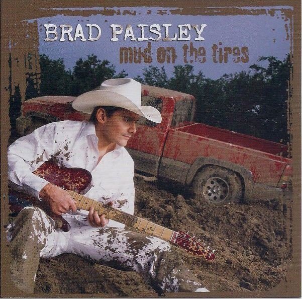 Paisley, Brad / Mud On the Tires | Arista Nashville | CD | July 2003