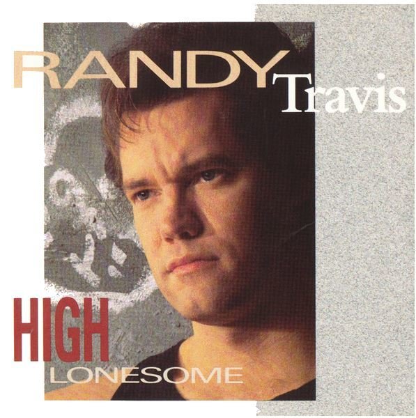 Travis, Randy / High Lonesome | Warner Bros. | CD | August 1991