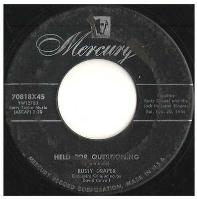 Draper, Rusty / Held For Questioning | Mercury 70818 | Single, 7&quot; Vinyl | February 1956