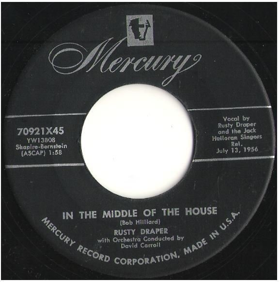 Draper, Rusty / In the Middle of the House | Mercury 70921 | Single, 7&quot; Vinyl | July 1956