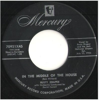 Draper, Rusty / In the Middle of the House | Mercury 70921 | Single, 7&quot; Vinyl | July 1956