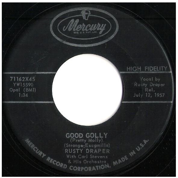 Draper, Rusty / Good Golly (Pretty Molly) | Mercury 71162 | Single, 7&quot; Vinyl | July 1957