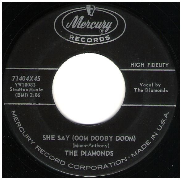 Diamonds, The / She Say (Oom Dooby Doom) | Mercury 71404 | Single, 7&quot; Vinyl | January 1959