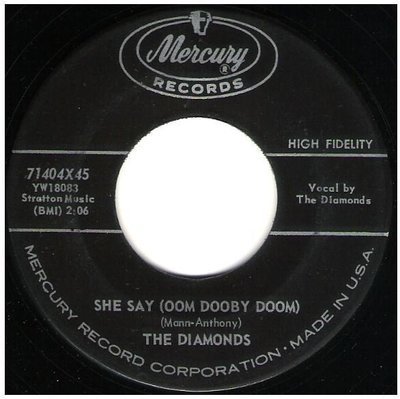 Diamonds, The / She Say (Oom Dooby Doom) | Mercury 71404 | Single, 7&quot; Vinyl | January 1959
