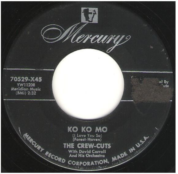 Crew-Cuts, The / Ko Ko Mo (I Love You So) | Mercury 70529 | Single, 7" Vinyl | January 1955