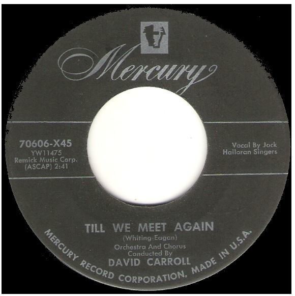 Carroll, David / Till We Meet Again | Mercury 70606 | Single, 7" Vinyl | April 1955