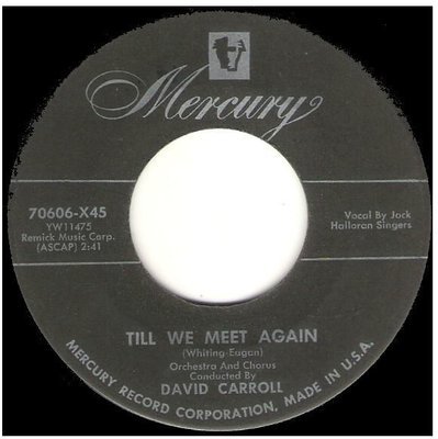 Carroll, David / Till We Meet Again | Mercury 70606 | Single, 7&quot; Vinyl | April 1955