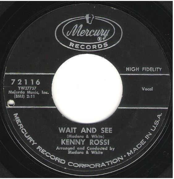 Rossi, Kenny / Wait and See | Mercury 72116 | Single, 7" Vinyl | May 1963