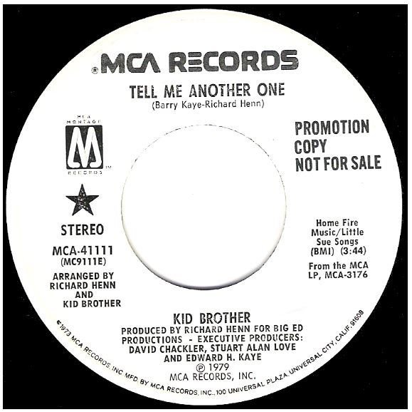 Kid Brother / Tell Me Another One | MCA (Montage) 41111 | Single, 7" Vinyl | Promo | September 1979