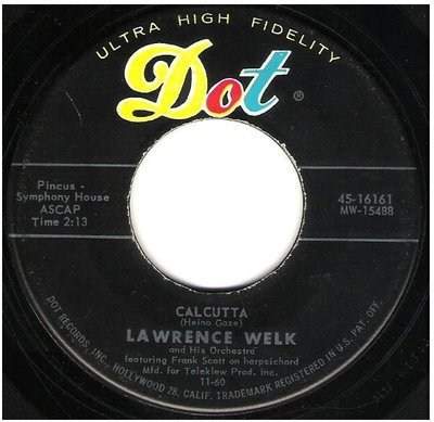 Welk, Lawrence / Calcutta | Dot 45-16161 | Single, 7&quot; Vinyl | November 1960