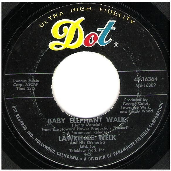 Welk, Lawrence / Baby Elephant Walk | Dot 45-16364 | Single, 7" Vinyl | April 1962