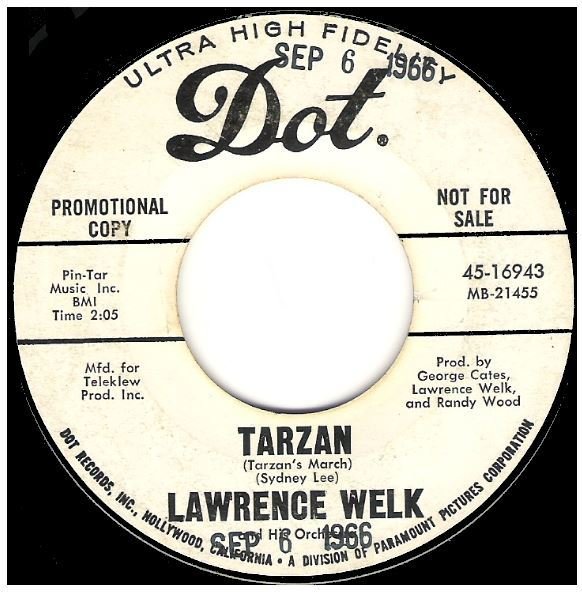 Welk, Lawrence / Tarzan (Tarzan's March) | Dot 45-16943 | Single, 7" Vinyl | Promo | September 1966