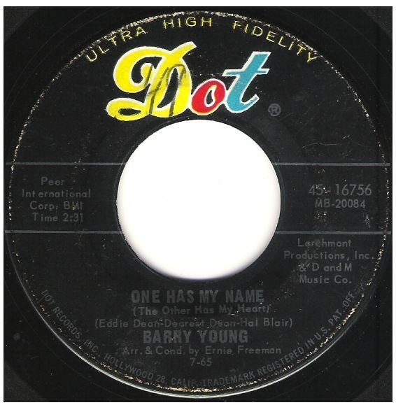 Young, Barry / One Has My Name (The Other Has My Heart) | Dot 45-16756 | Single, 7" Vinyl | July 1965