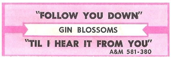Gin Blossoms / Follow You Down | A+M 581-380 | Jukebox Title Strip | February 1996