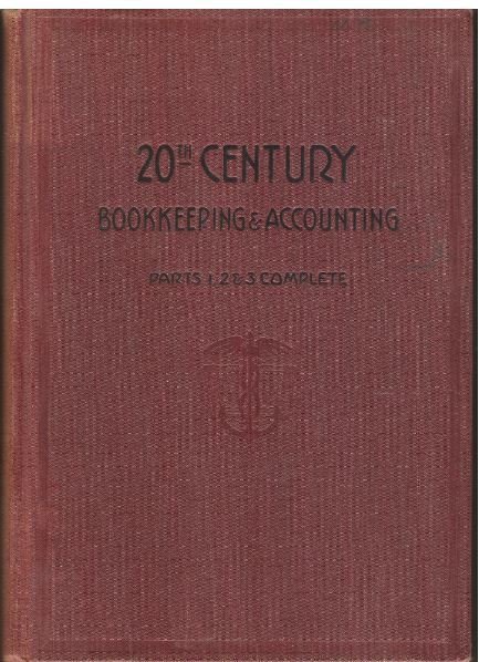 Baker, James W. / 20th Century Bookkeeping + Accounting | Book | 1917 | Parts 1, 2 + 3 Complete