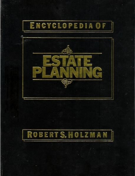 Holzman, Robert S. / Encyclopedia of Estate Planning | Book | 1989