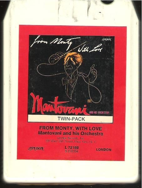 Mantovani / From Monty, With Love | London L-72180 | White Shell | 8-Track Tape | 1971