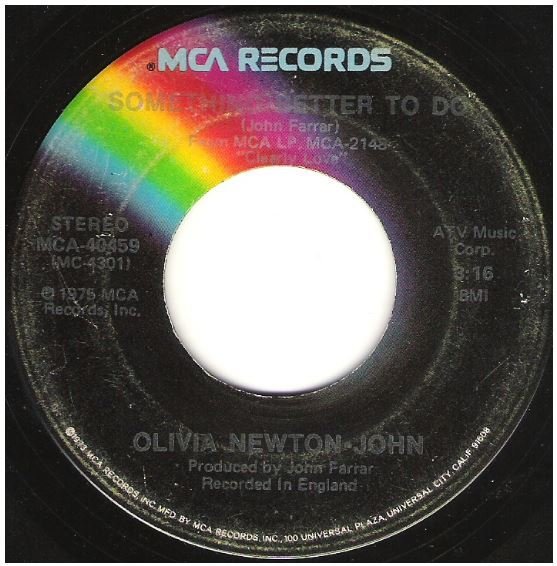 Newton-John, Olivia / Something Better To Do | MCA 40459 | Single, 7" Vinyl | September 1975