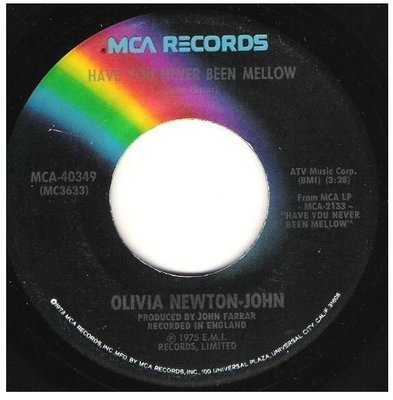Newton-John, Olivia / Have You Never Been Mellow | MCA 40349 | Single, 7&quot; Vinyl | January 1975