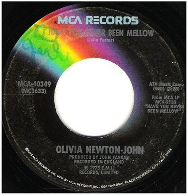 Newton-John, Olivia / Have You Never Been Mellow | MCA 40349 | Single, 7&quot; Vinyl | January 1975