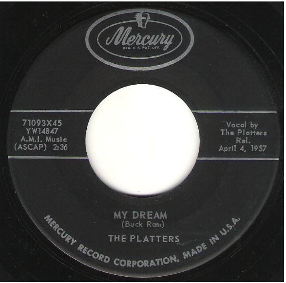Platters, The / My Dream | Mercury 71093 | Single, 7" Vinyl | April 1957