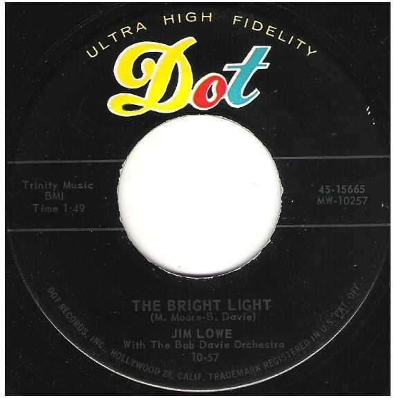 Lowe, Jim / The Bright Light | Dot 45-15665 | Single, 7" Vinyl | October 1957