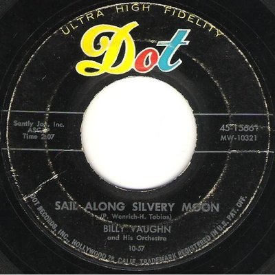 Vaughn, Billy / Sail Along Silvery Moon | Dot 45-15661 | Single, 7&quot; Vinyl | October 1957