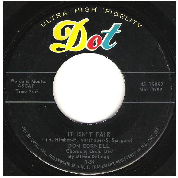 Cornell, Don / It Isn't Fair | Dot 45-15897 | Single, 7" Vinyl | January 1959