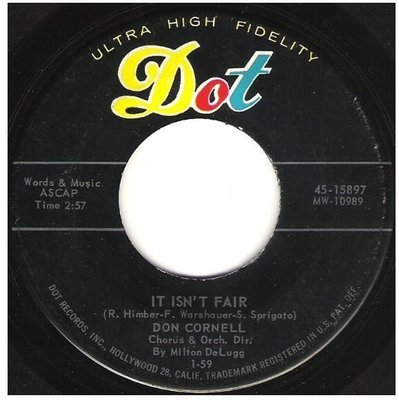 Cornell, Don / It Isn&#39;t Fair | Dot 45-15897 | Single, 7&quot; Vinyl | January 1959